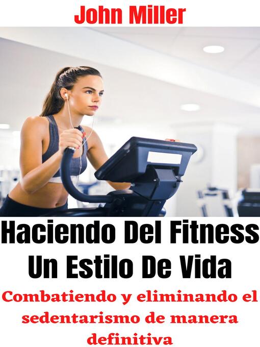 Title details for Haciendo Del Fitness Un Estilo De Vida by John Miller - Available